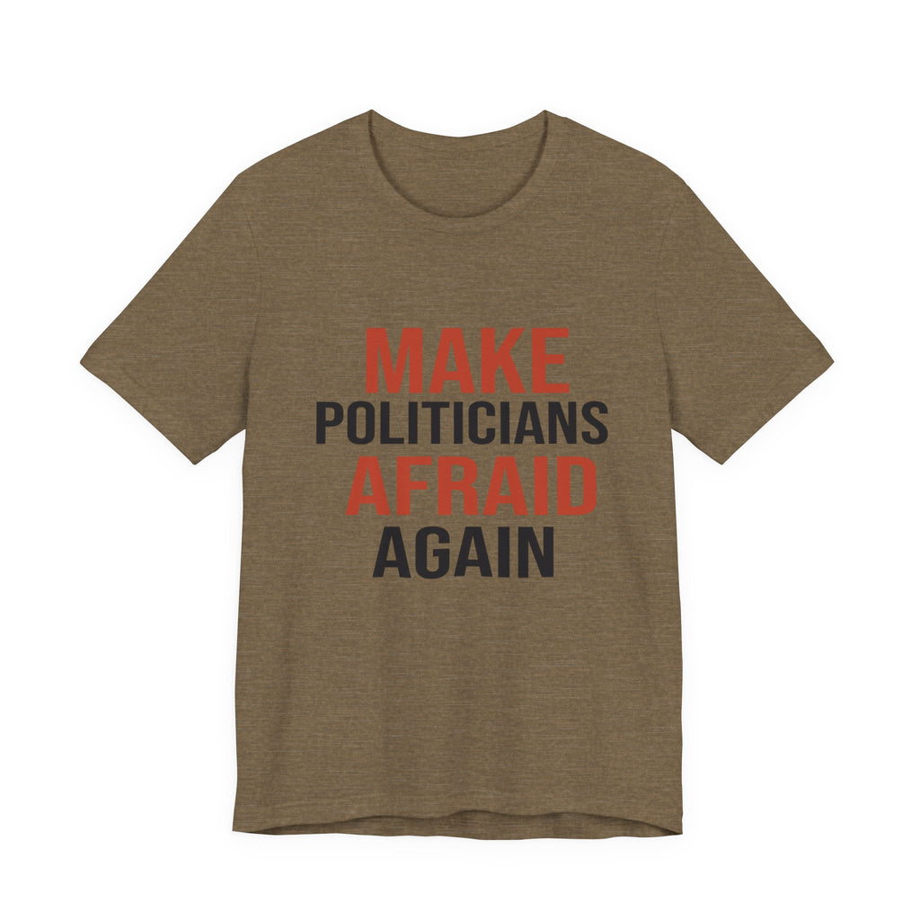 Make Politicians Afraid Again