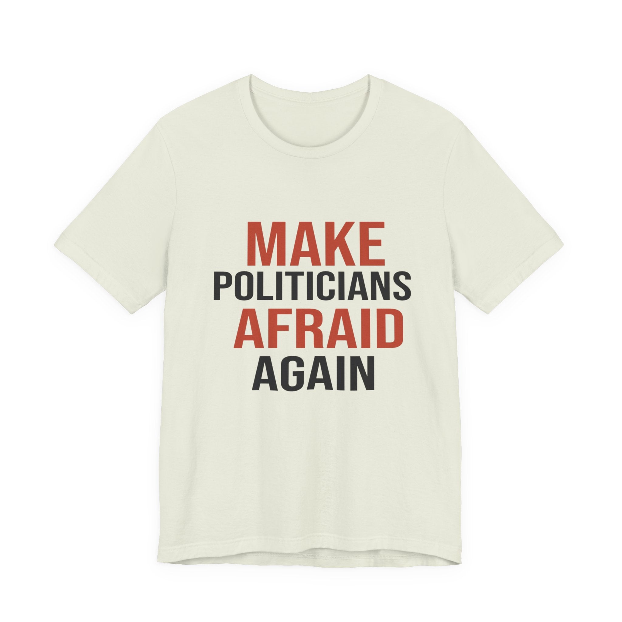 Make Politicians Afraid Again
