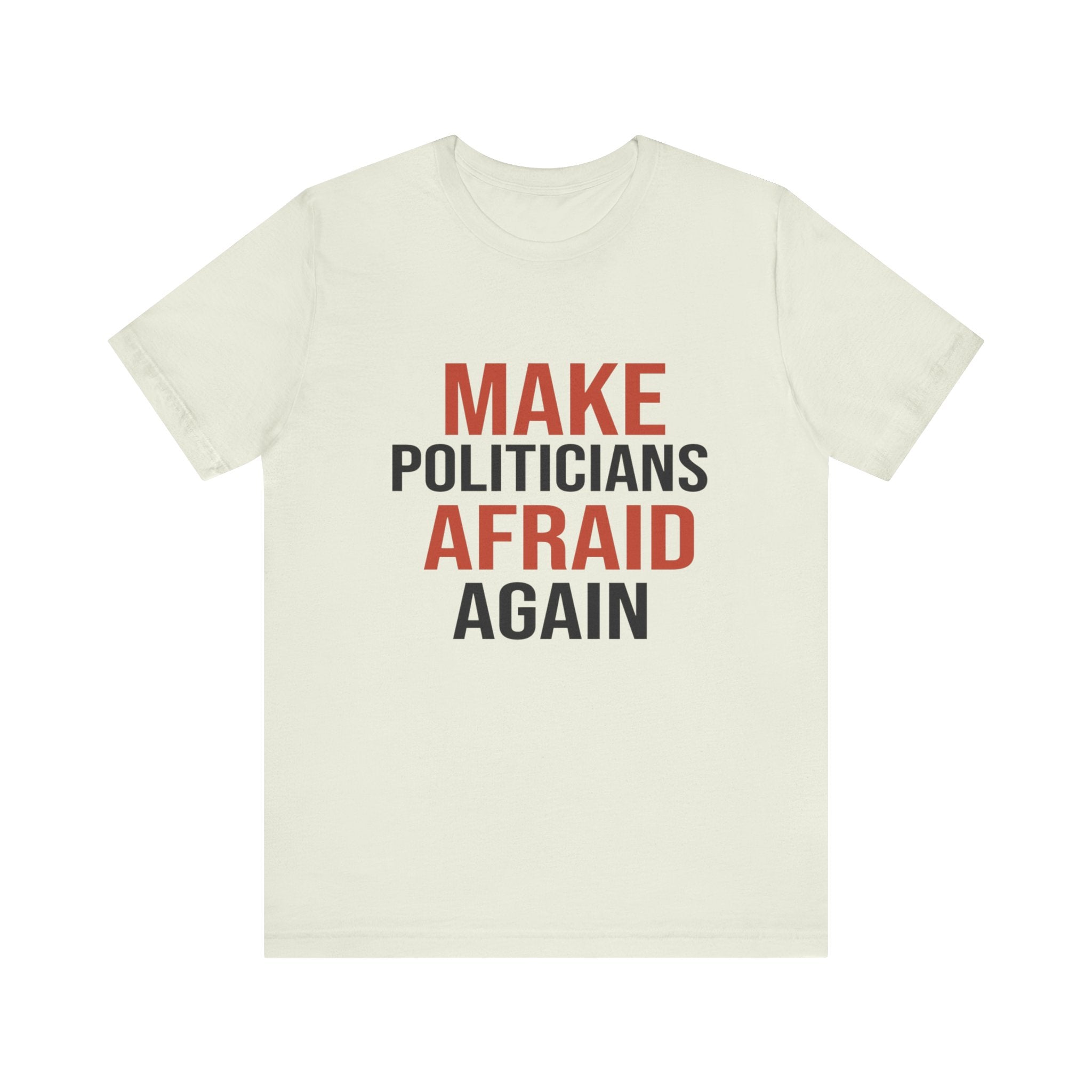 Make Politicians Afraid Again