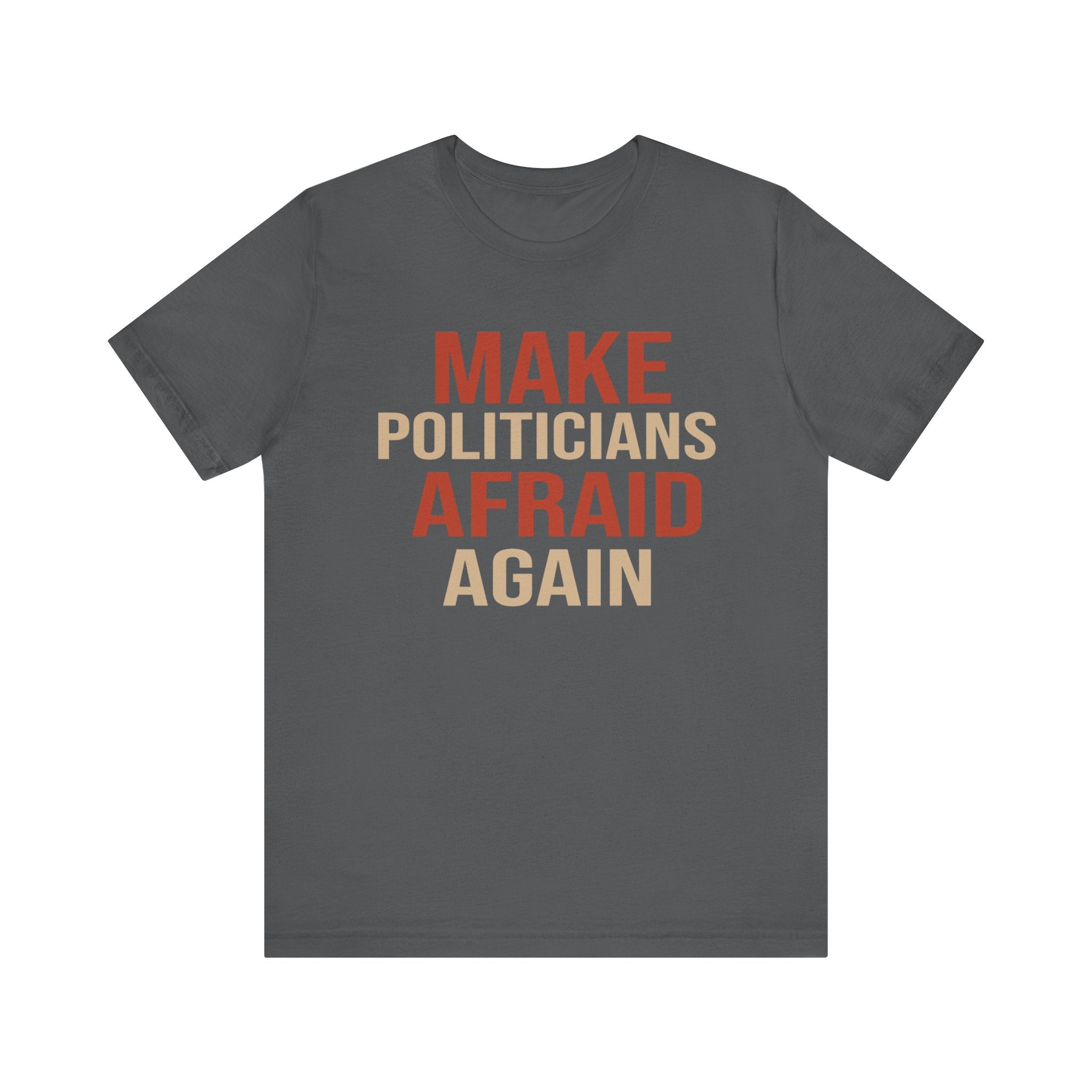 Make Politicians Afraid Again