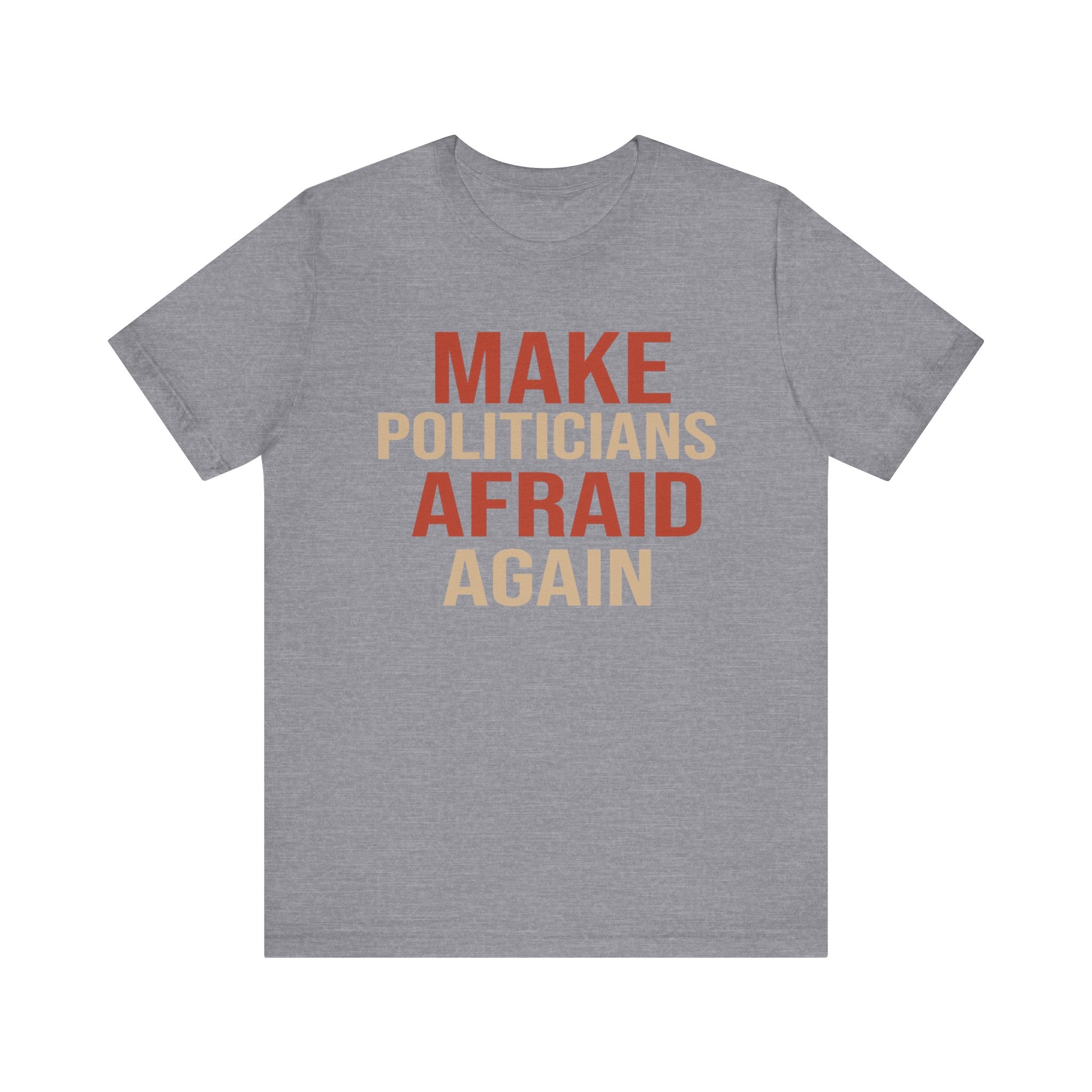 Make Politicians Afraid Again