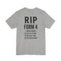 RIP FORM 4 - T SHIRT