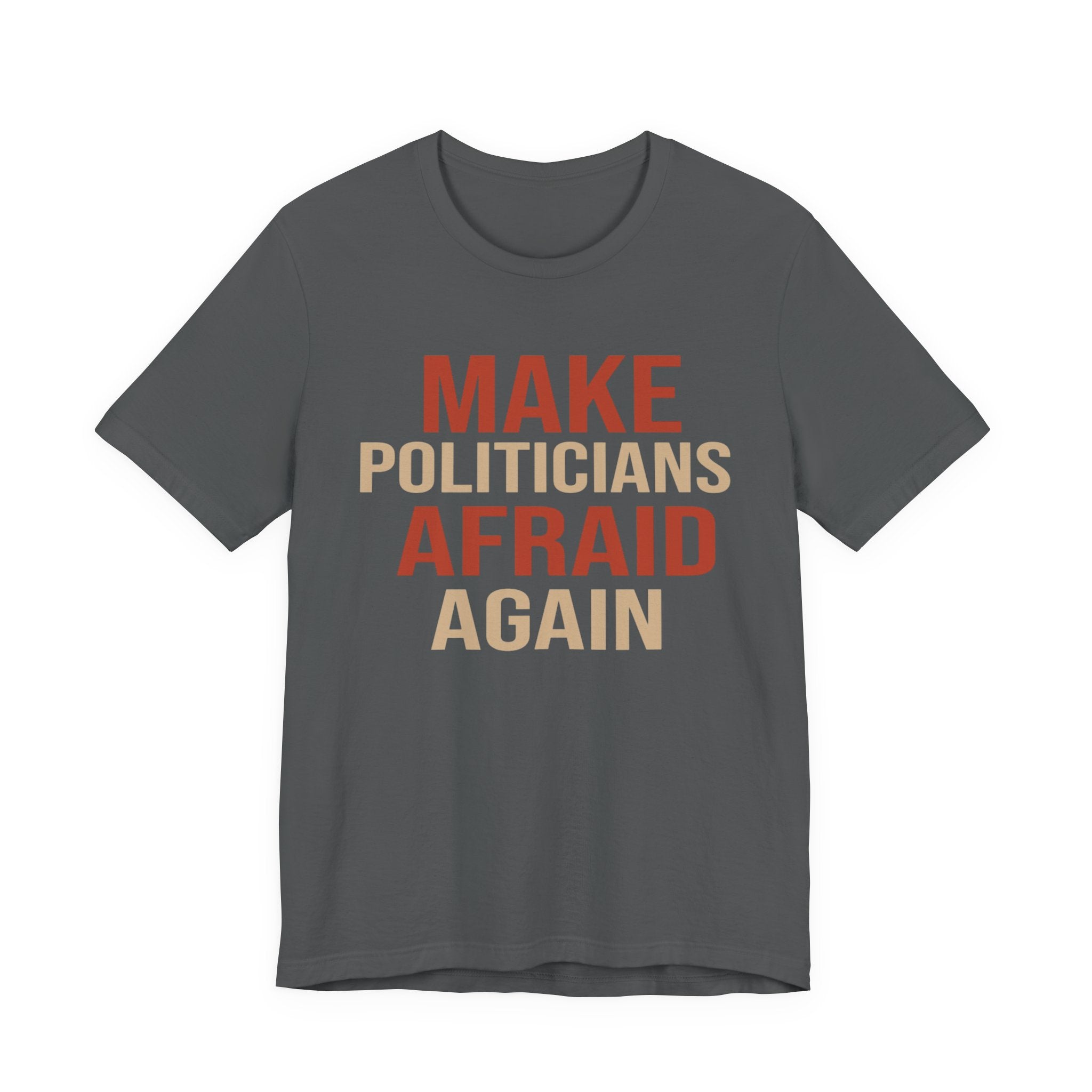 Make Politicians Afraid Again