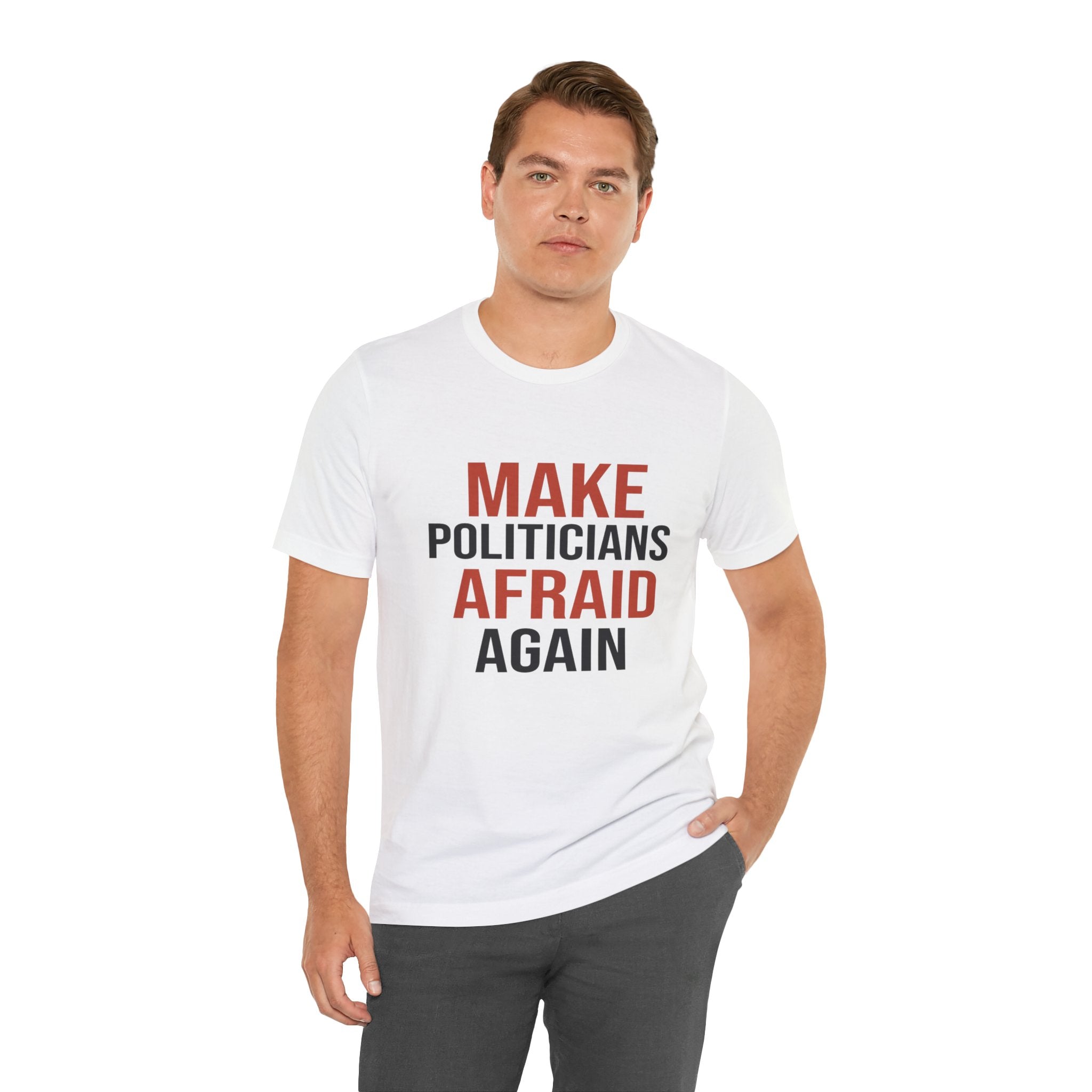 Make Politicians Afraid Again