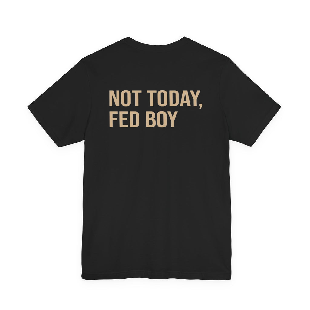 Not Today Fed