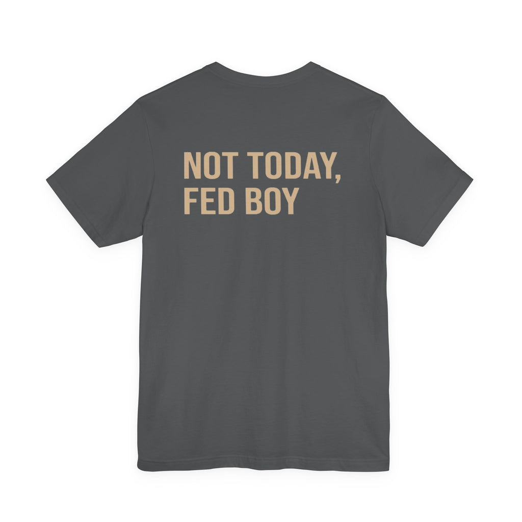 Not Today Fed