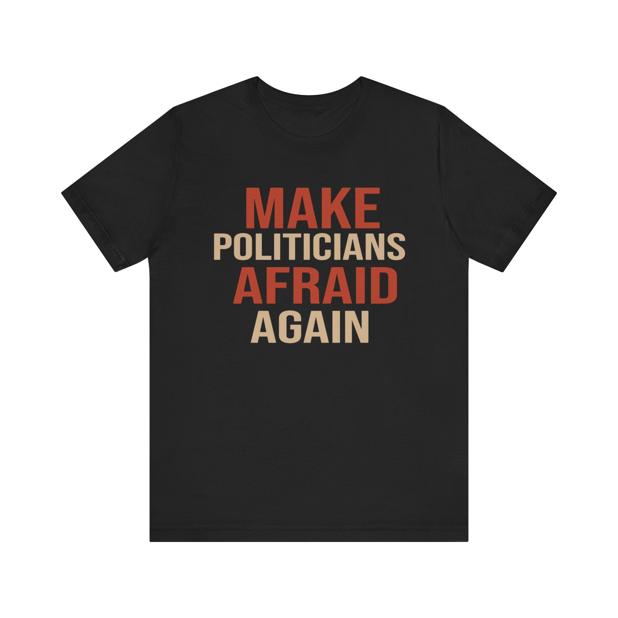 Make Politicians Afraid Again